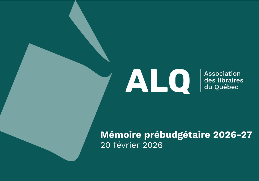 Consultations pr&eacute;budg&eacute;taires 2026-2027 : l&rsquo;ALQ d&eacute;pose un m&eacute;moire pour prot&eacute;ger les conditions de viabilit&eacute; des librairies ind&eacute;pendantes