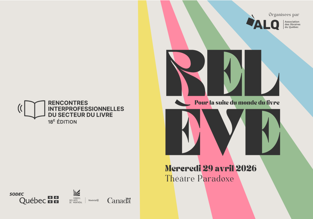 18e Rencontres interprofessionnelles du secteur du livre &mdash; Rel&egrave;ve : pour la suite du monde du livre